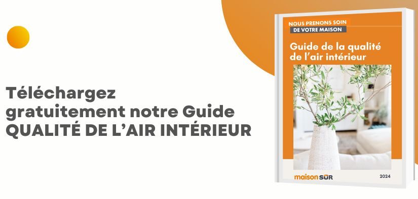 MaisonSûr - Guide qualité de l'air intérieur